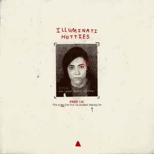  "FREE I.H: This Is Not The One You've Been Waiting For" by Illuminati Hotties Artwork