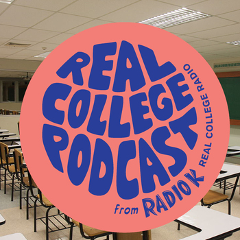 Things I didn't learn in high school: Real College Podcast