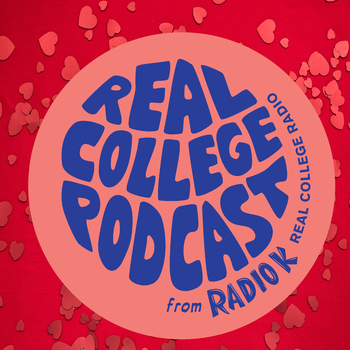 Love is in the Air: Real College Podcast