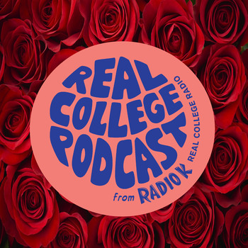 Valentine's Day: Real College Podcast